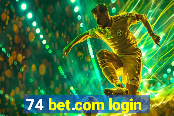 74 bet.com login